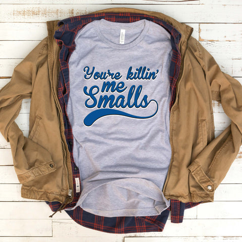 You're Killin Me Smalls T Shirt