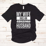 My Wife has an Awesome Husband T Shirt
