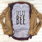 Let it Bee T Shirt