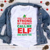 You Feeling Strong My Friend? T Shirt