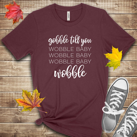 Gobble till you Wobble Baby Fall Thanksgiving T Shirt