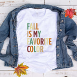 Fall is my Favorite Color T Shirt