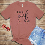I Run a Girl Gang T Shirt