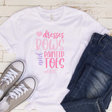 Dresses, Bows, and Painted Toes T Shirt