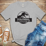 Teaching, Its Like a Walk in the Park T Shirt