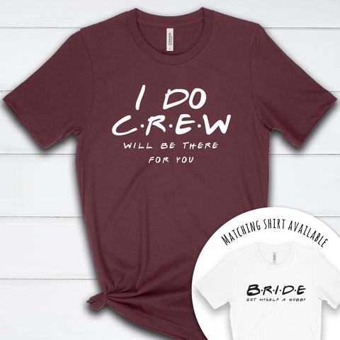 I Do Crew T Shirt
