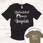 Belsnickel says Impish T Shirt