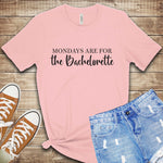 Mondays are for The Bachelorette T Shirt