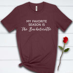 My Favorite Season is The Bachelorette T Shirt