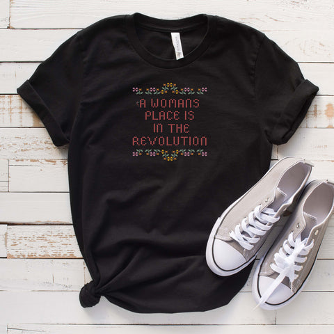 A Woman's Place Is In The Revolution Unisex Shirt