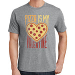 Pizza is my Valentine T Shirt