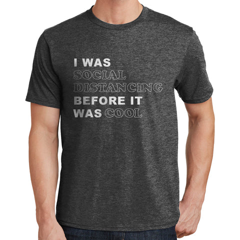 Social Distancing Before It Was Cool T Shirt