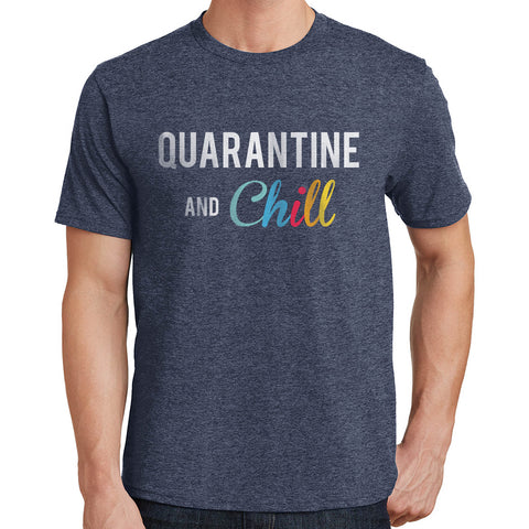 Quarantine and Chill T Shirt