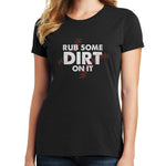 Rub Some Dirt on It Baseball T Shirt