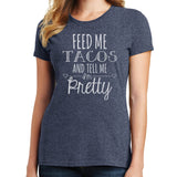 Feed Me Tacos T Shirt