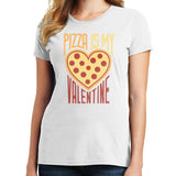 Pizza is my Valentine T Shirt